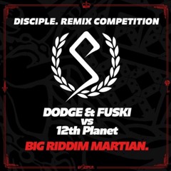 Dodge & Fuski vs. 12th Planet - Big Riddim Martian (Detrace x VMP Remix)