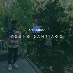 A.J. Crew - Young Santiago [prod. by Tone808s]