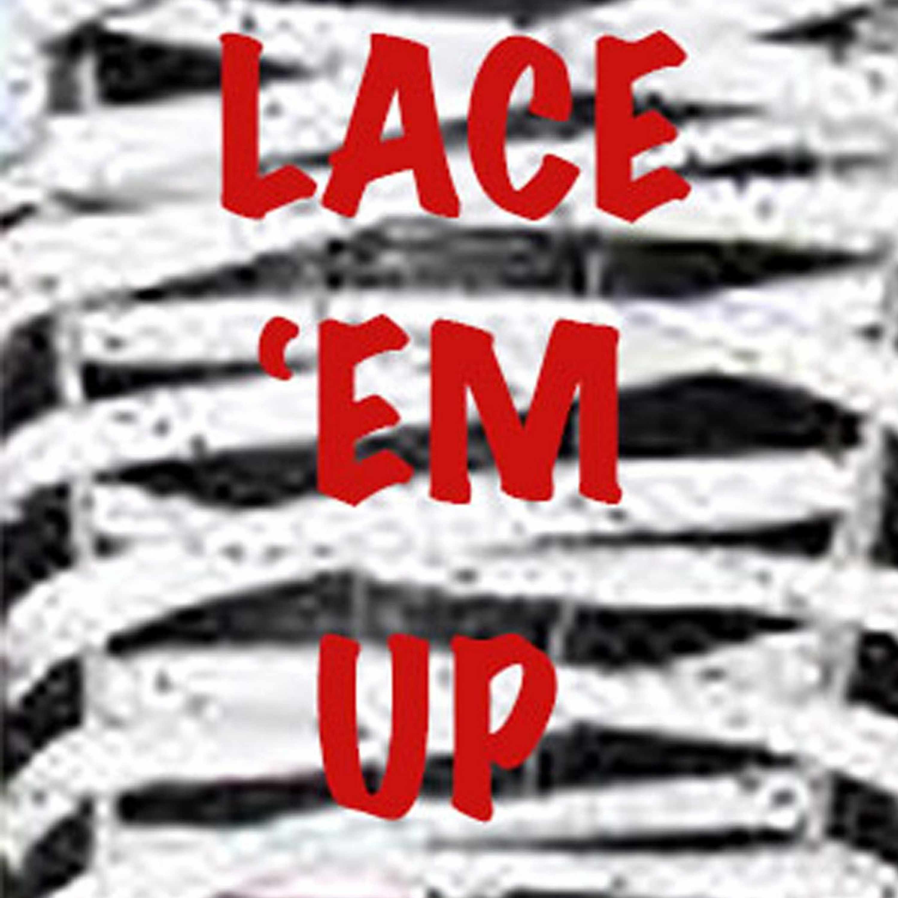 Lace Em Up