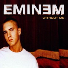Eminem - Without Me (YROR? Quick Bootleg)[Free D/L In Description]