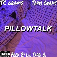 TC Grams - Pillow Talk Feat. Tapri Grams(Prod. By Lil Tapri G.)