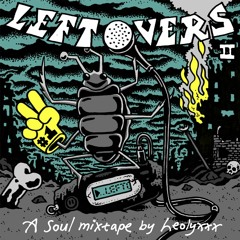 Mix of the Week #123: Leolyxxx - Leftovers II - A Soul Mixtape
