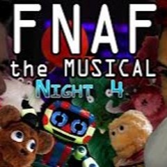 Five Nights At Freddys Musical Night 4