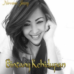 BINTANG KEHIDUPAN_Nirvana Jazzy Ft [ H3R! ]