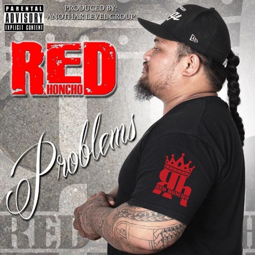 Red Honcho - Problems(EXPLICIT) Pro. Anothar Level