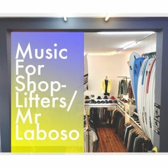 Ete Clothing Music For Shoplifters Mix Series // Mr Laboso Mix