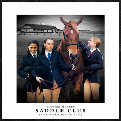 Saddle Club Kick Bass Bootleg Edit