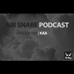 Air Snare Podcast 001 - Kaa