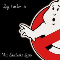 Ray Parker Jr - Ghostbusters (Max Savchenko Remix)