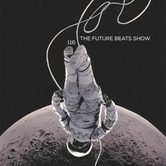 The Future Beats Show 116