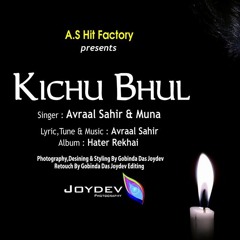 Kichu Bhul_Avraal Sahir ft.Muna