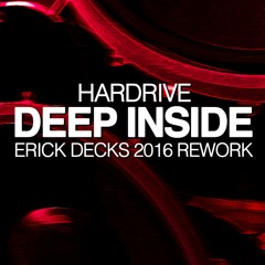 Hardrive - Deep Inside (Erick Decks 2016 Rework) [FREE DOWNLOAD]