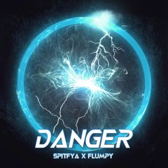 Spitfya x Flumpy - Danger! (Original Mix) (Free Download)