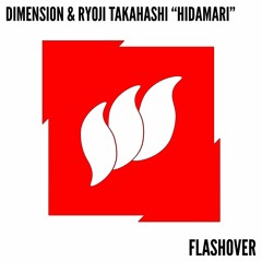 DIM3NSION & Ryoji Takahashi - Hidamari (Original MIx) [Flashover] [OUT NOW]