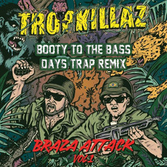 Tropkillaz -  Booty To The Bass (Days Trap Remix)