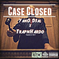 Yano Deal x Hardo - Case Closed
