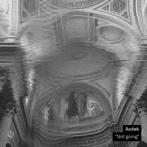 ASDEK - Not Goin'