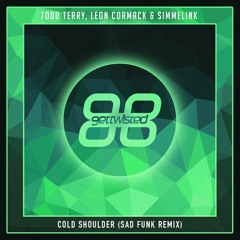 Todd Terry, Cormack & Simmelink - Cold Shoulder (Sad Funk Remix) *FREE DOWNLOAD*