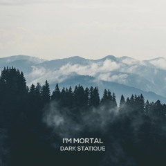 I'm Mortal