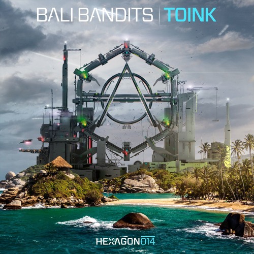 Listen to Bali Bandits - Toink by HEXAGON in new sht, edm playlist online  for free on SoundCloud