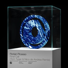 Florian Picasso - Final Call (Tom Tyger & Nico De Andrea Remix) // July 8