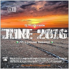 Dj Muzikinside - JUNE 2016 (Afro House Session)