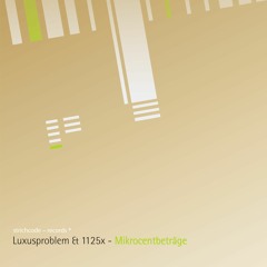 Luxusproblem & 1125x - Mikrocentbeträge (SCR011)