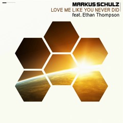 Markus Schulz feat. Ethan Thompson - Love Me Like You Never Did (Daisy Summer Remix)