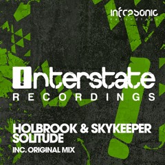 Holbrook & SkyKeeper - Solitude [Interstate] OUT NOW!