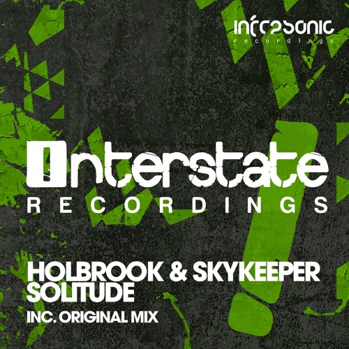 Holbrook & SkyKeeper - Solitude [Interstate] OUT NOW!