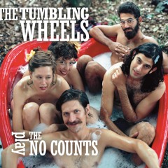 The Tumbling Wheels Play The No Counts