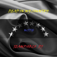 Dead In My Country (ORIGINAL MIX JEAMPABLO DJ)