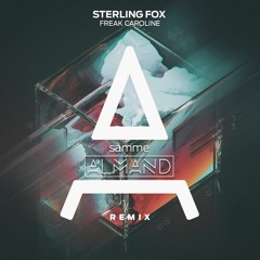 Sterling Fox - Freak Caroline (ALMAND & SAMME Remix)