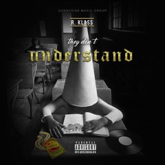 They Don't Understand (ft. R Klass )