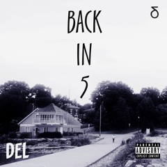 Del - Back In 5 Freestyle (Prod. By Txmmy)