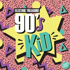 Electric Treasure - 90's Kid (Original Mix)