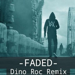 Alan Walker - Faded (Dino Roc Remix)