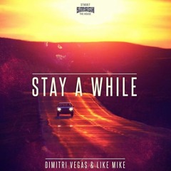 Dimitri Vegas & Like Mike - Stay A While ( Official SoundTrack )