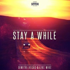 Dimitri Vegas & Like Mike - Stay A While ( Official SoundTrack )