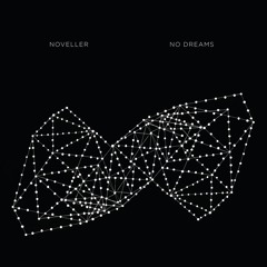 Noveller - No Dreams