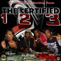 The Certified "123" Yung Chris, Oh Nana, Yung Sire , Ace Swagga