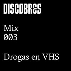 Discobres Mix 003 - Drogas En VHS [Mexico]