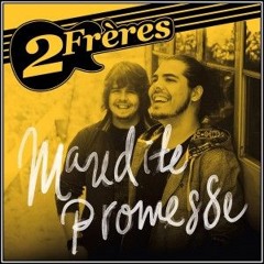 2Frères - Maudite Promesse