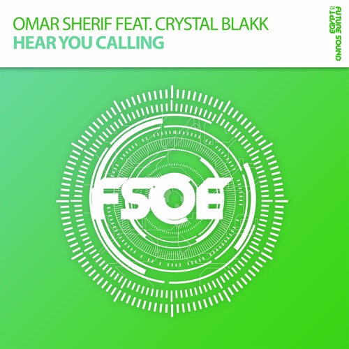 Omar Sherif Feat. Crystal Blakk - Hear You Calling *OUT NOW*