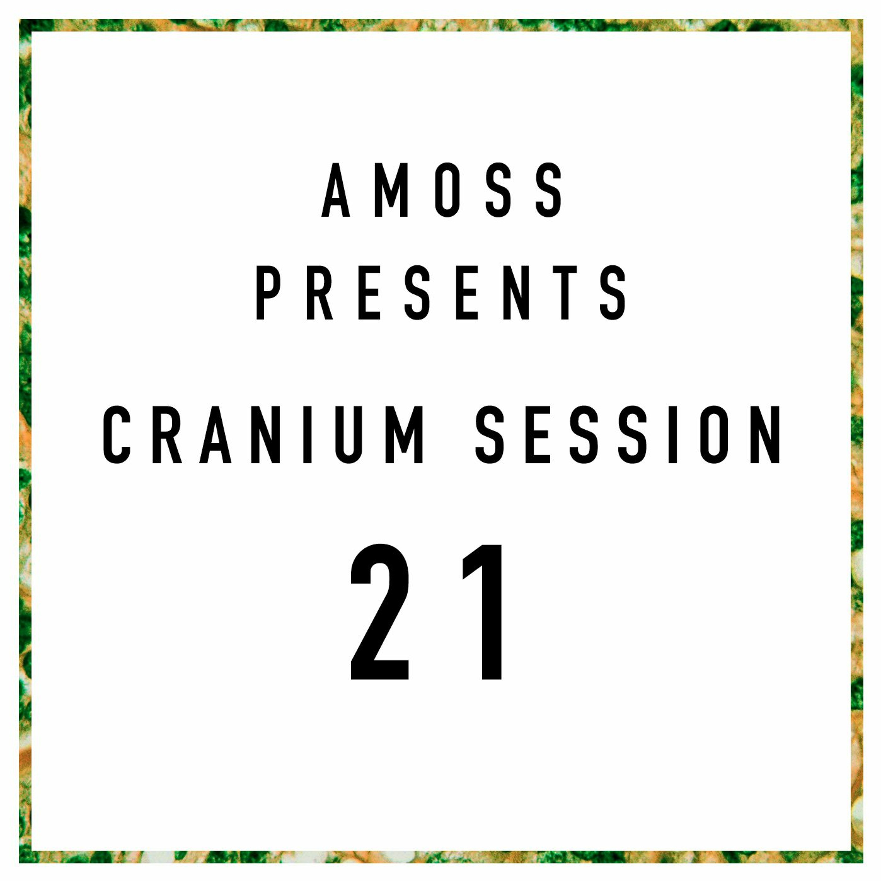 Amoss presents the Cranium Sessions