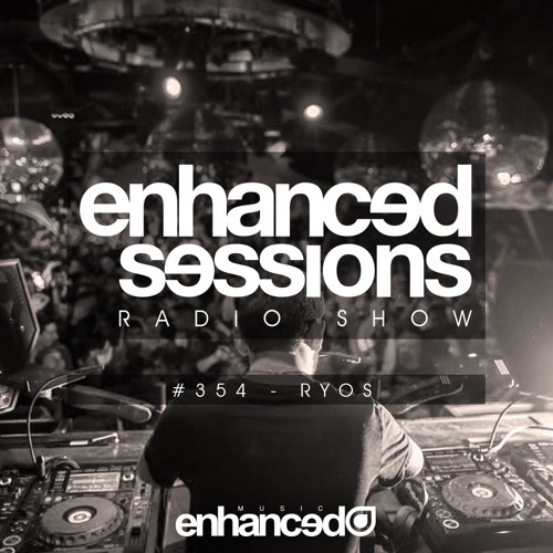 Enhanced Sessions 354 with Ryos