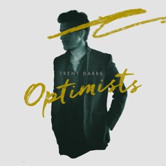 Trent Dabbs - Optimists