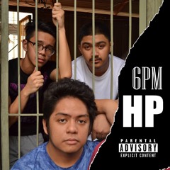 6PM - HP (Medyo Explicit)