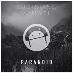 AudioLine, ManWel - Paranoid (Original Mix)  -  [OUT NOW!]
