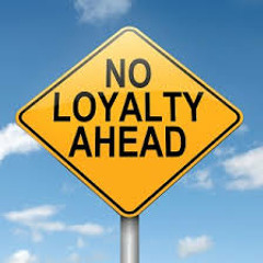 No More Loyalty